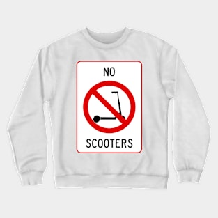 No Scooters TS design Crewneck Sweatshirt